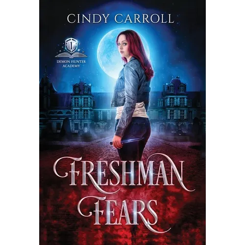 Freshman Fears: A New Adult Urban Fantasy Novel
