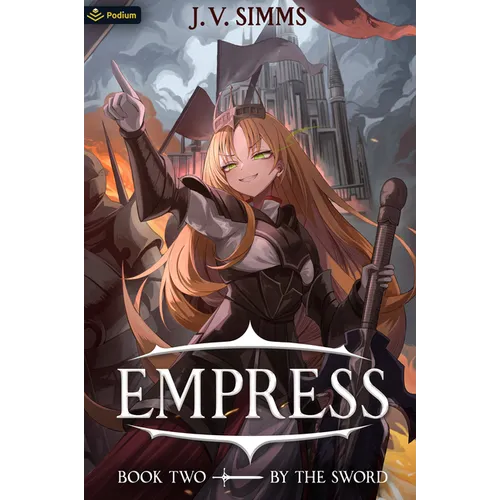 By the Sword: A World Conquest Isekai