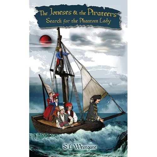 The Joneses and the Pirateers: Search for the Phantom Lady