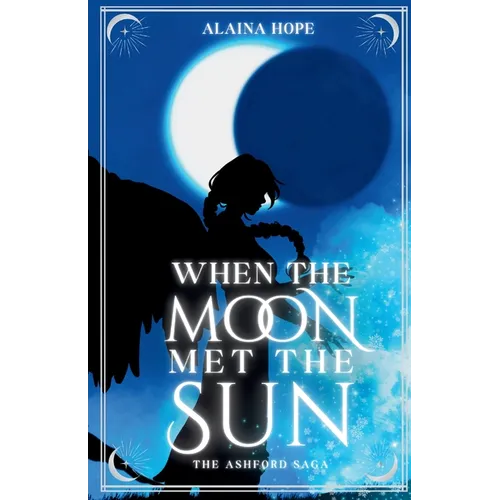 When the Moon Met the Sun: The Ashford Saga: Book One