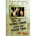 Do the Weird Crime, Serve the Weird Time: Tales of the Bizarre / Gargoyle Nights: A Collection of Horror (Wildside Double #16