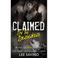 Claimed by the Berserkers: A ménage shifter romance