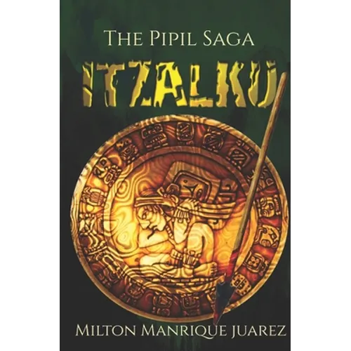 ITZALKU - The Pipil Saga