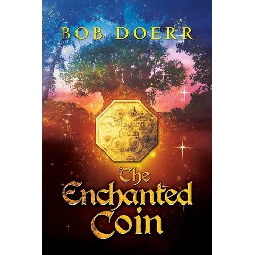 The Enchanted Coin: (The Enchanted Coin Series, Book 1)