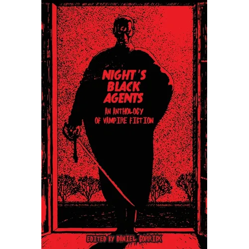 Night's Black Agents: An Anthology of Vampire Fiction