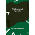 The Enchanted Typewriter