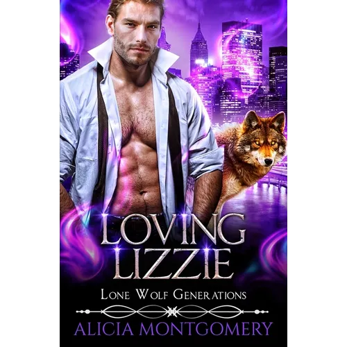 Loving Lizzie: Lone Wolf Generations Book 1