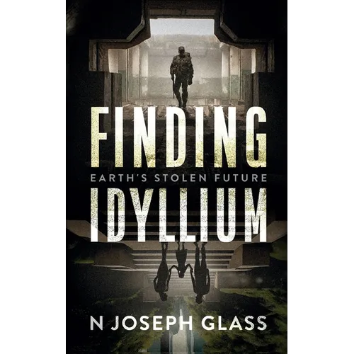 Finding Idyllium: Earth's Stolen Future