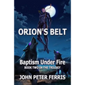 Orion's Belt: Baptism Under Fire