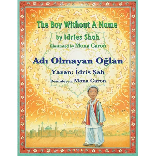 The Boy without a Name / Adı Olmayan Oğlan: Bilingual English-Turkish Edition / İngilizce-Türkçe İki Dilli Baskı