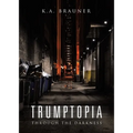 Trumptopia: Through the Darkness