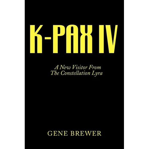 K-Pax IV: A New Visitor from the Constellation Lyra