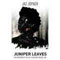 Juniper Leaves: The Otherworldly Tale of a Lonesome Magical Girl
