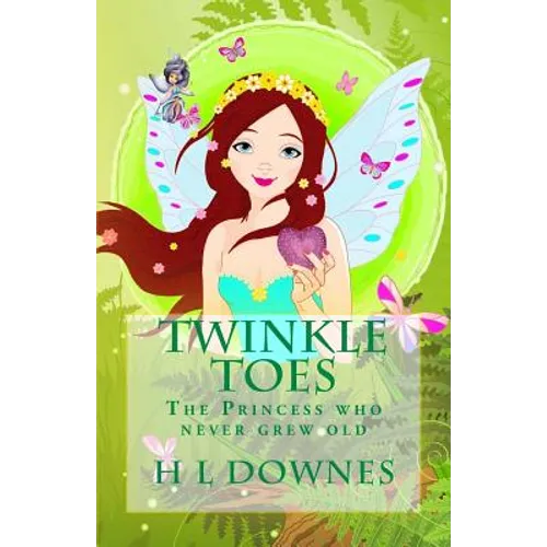 Twinkle Toes The princess who never grew old