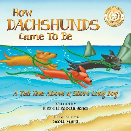 How Dachshunds Came to Be (Soft Cover): A Tall Tale About a Short Long Dog (Tall Tales # 1) - Paperback