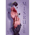 Misrule: Book Two of the Malice Duology