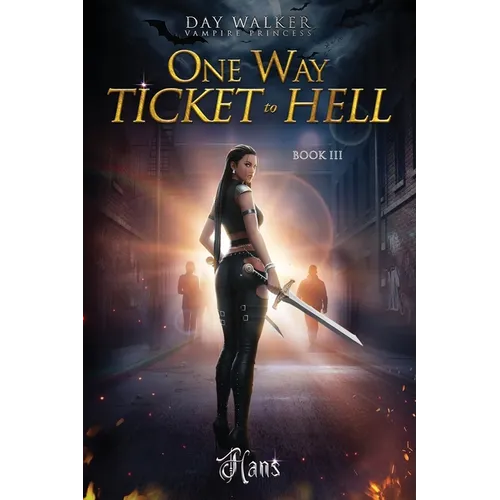 Daywalker Vampire Princess Book 3 One Way Ticket to Hell