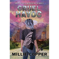Cruel Havoc: Montana Mayhem Book 4 America's New Apocalypse