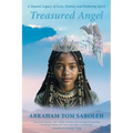 Treasured Angel: A Queen's Legacy of Love, Destiny and Enduring Spirit