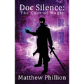Doc Silence: The Cost of Magic: An Indestructibles Novel