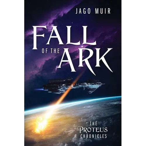 Fall of the Ark: The Proteus Chronicles