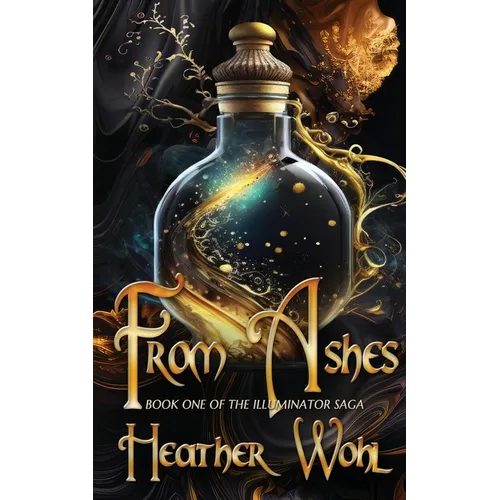 From Ashes: Book One of the Illuminator Saga