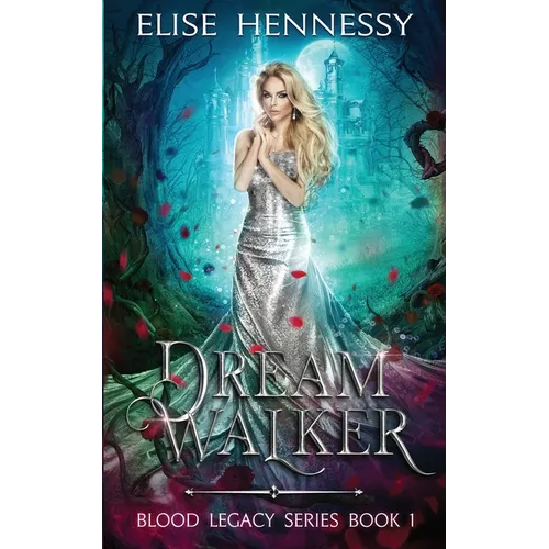 Dream Walker: Blood Legacy Series Book 1