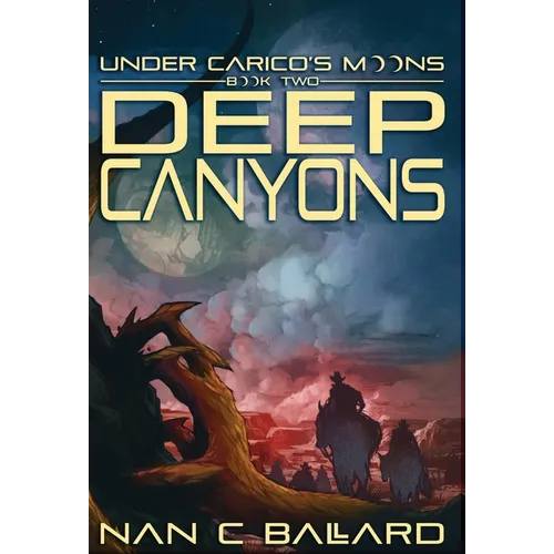 Deep Canyons: Under Carico's Moons: Book Two