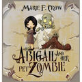 Abigail and her Pet Zombie