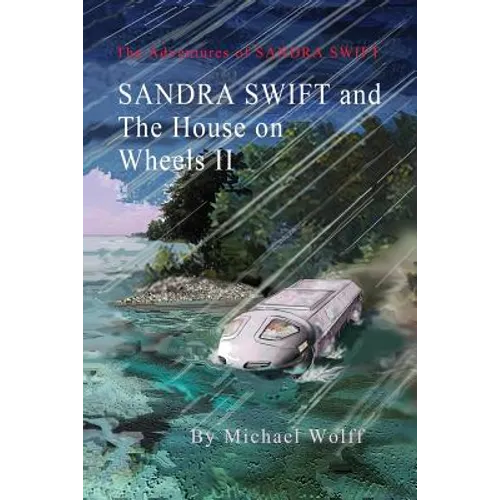 SANDRA SWIFT and the House on Wheels II: Or... Return to the Mountain of Mystery