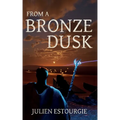From a Bronze Dusk