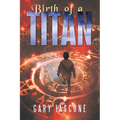 Birth of a Titan