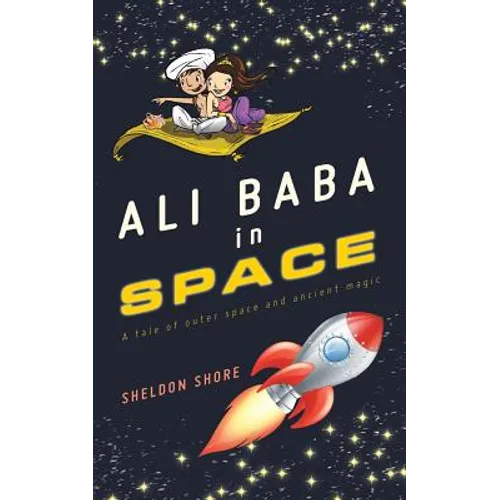 Ali Baba in Space: A Tale of Outer Space and Ancient Magic