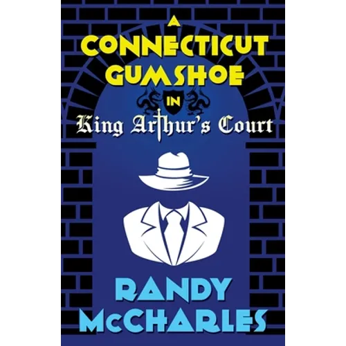 A Connecticut Gumshoe in King Arthur's Court