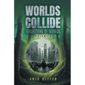Worlds Collide: Reflections of Worlds Volume 3