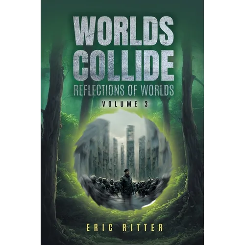 Worlds Collide: Reflections of Worlds Volume 3