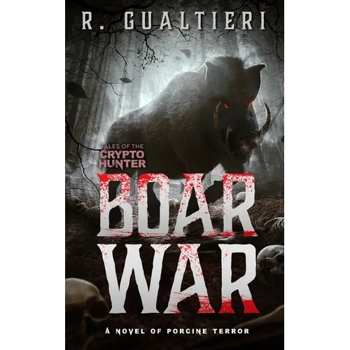 Boar War: A Cryptid Thriller