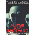 Aliens in the Backyard - UFOs, Abductions, and Synchronicity
