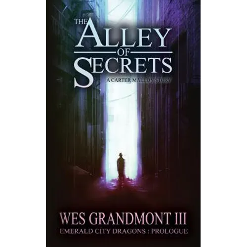 The Alley of Secrets: Emerald City Dragons - Prologue