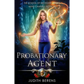 Probationary Agent: School of Necessary Magic: Raine Campbell Book 8