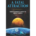 A Fatal Attraction: Venus Charts A Path To Impact Earth