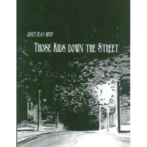 Don't Play With Those Kids Down the Street