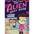 The Alien Next Door 6: The Mystery Valentine