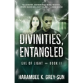 Divinities, Entangled (Eve of Light, Book II)