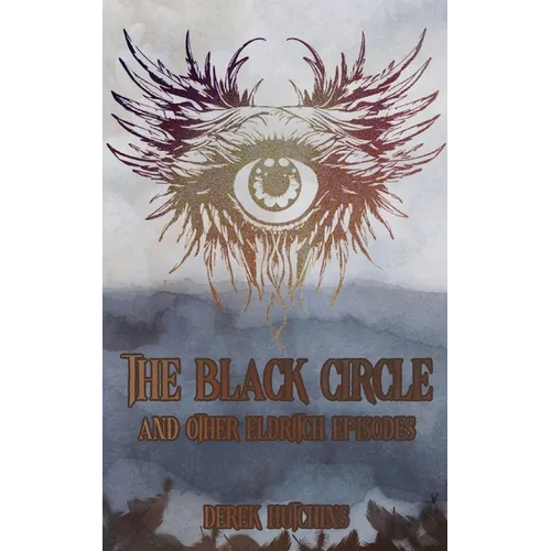 The Black Circle and Other Eldritch Episodes