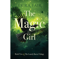 The Magic Girl: Book Two of The Lonely Raven Trilogy