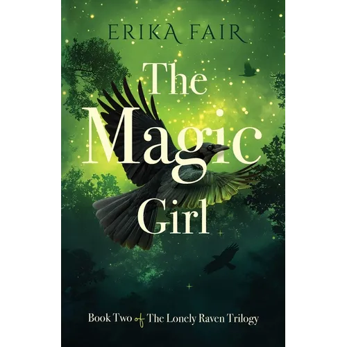 The Magic Girl: Book Two of The Lonely Raven Trilogy