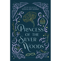 Princess of the Silver Woods