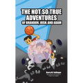 The Not so True Adventures of Brandon, Josh, and Adam