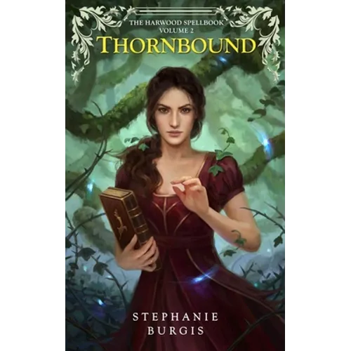 Thornbound: Volume II of The Harwood Spellbook